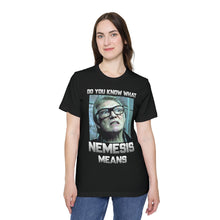 Load image into Gallery viewer, Do you know what Nemesis Means? USA-Made Unisex Short-Sleeve Jersey T-Shirt