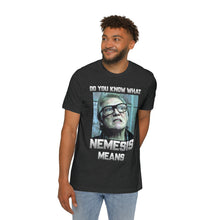 Load image into Gallery viewer, Do you know what Nemesis Means? USA-Made Unisex Short-Sleeve Jersey T-Shirt