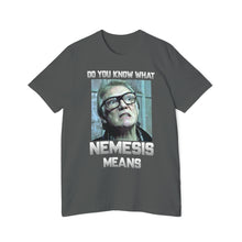 Load image into Gallery viewer, Do you know what Nemesis Means? USA-Made Unisex Short-Sleeve Jersey T-Shirt