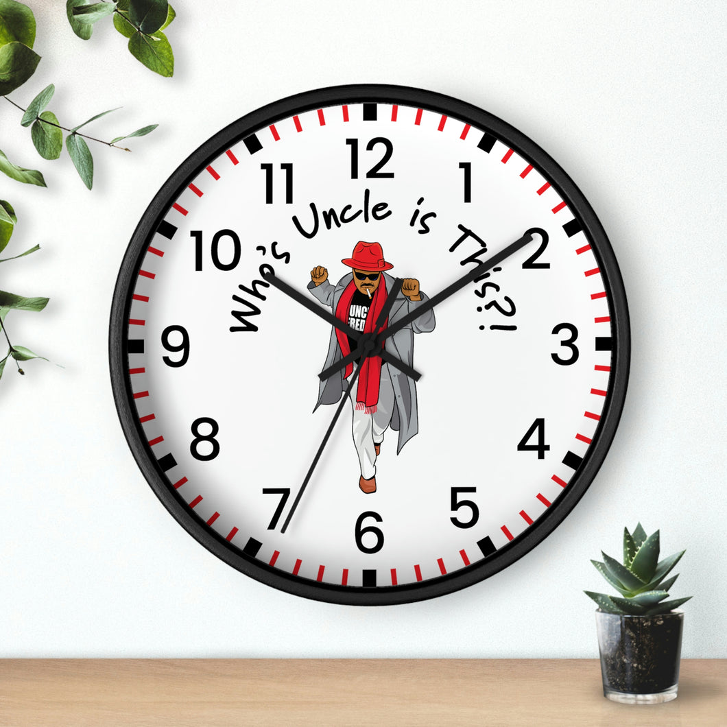Uncle Freddie Who's Uncle is this?!  Clock